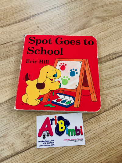 SPOT GOES TO SCHOOL - ERIC HILL